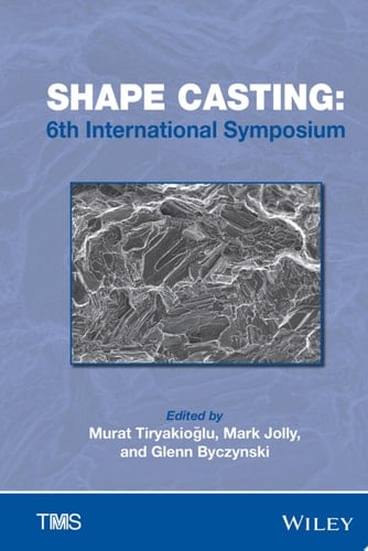 Shape Casting 6th International Symposium 2016