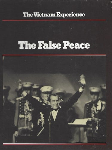 The False Peace, 1972-74 (The Vietnam Experience)