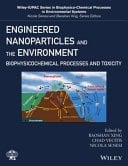 Engineered Nanoparticles and the Environment Biophysicochemical Processes and Toxicity
