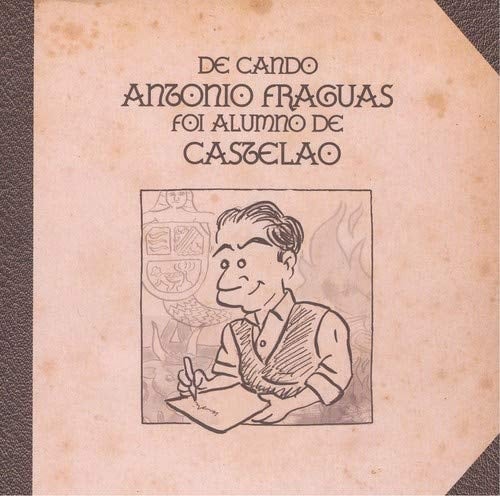 De cando Antonio Fraguas foi alumno de Castelao