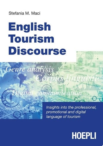 English Tourism Discourse Insights into the professional, promotional and digital language of tourism