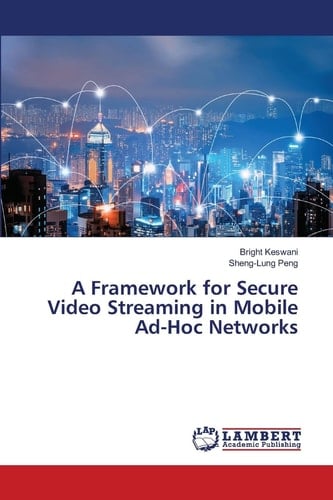 A Framework for Secure Video Streaming in Mobile Ad-Hoc Networks