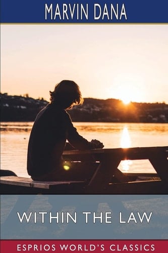 Within the Law (Esprios Classics) From the Play of Bayard Veiller