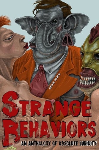 Strange Behaviors (Limited Edition) An Anthology of Absolute Luridity