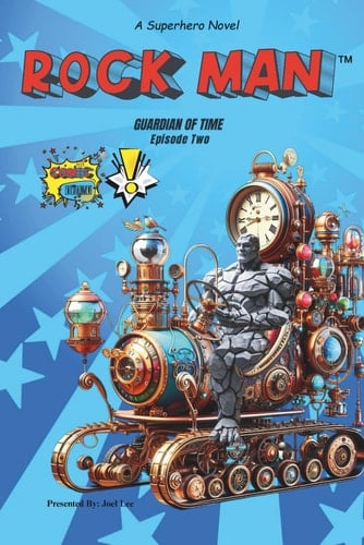 Rock Man™: Guardian of Time (Rock Man TM: The Comic Book Chronicles)