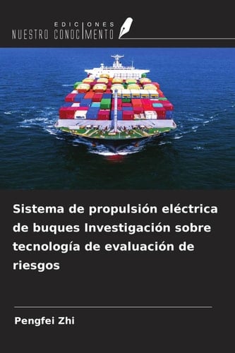 Sistema de propulsión eléctrica de buques Investigación sobre tecnología de evaluación de riesgos (Spanish Edition)