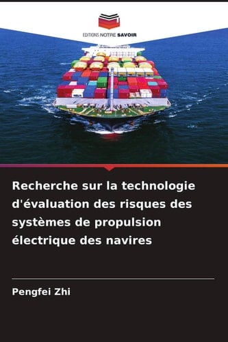 Recherche sur la technologie d'évaluation des risques des systèmes de propulsion électrique des navires (French Edition)