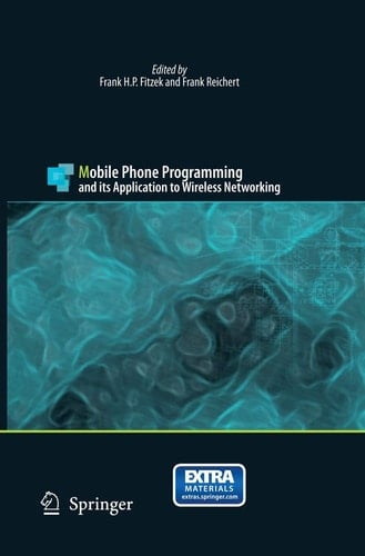 Mobile Phone Programming and its Application to Wireless Networking