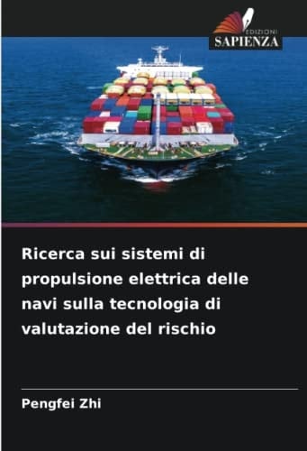 Ricerca sui sistemi di propulsione elettrica delle navi sulla tecnologia di valutazione del rischio (Italian Edition)