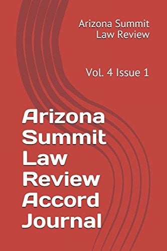 Arizona Summit Law Review Accord Journal Vol. 4 Issue 1