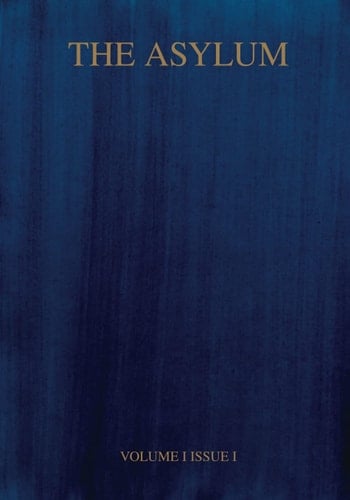 THE ASYLUM: Volume I Issue I