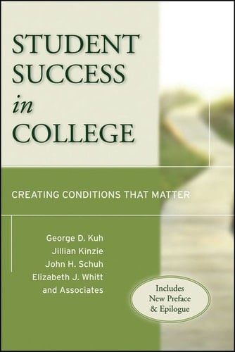 Student Success in College: Creating Conditions That Matter