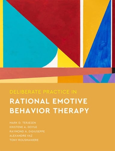 Deliberate Practice in Rational Emotive Behavior Therapy