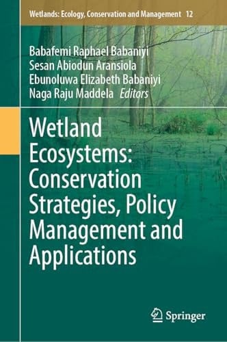 Wetland Ecosystems: Conservation Strategies, Policy Management and Applications