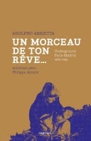 Un morceau de ton rêve... Underground Paris-Madrid 1966-1995
