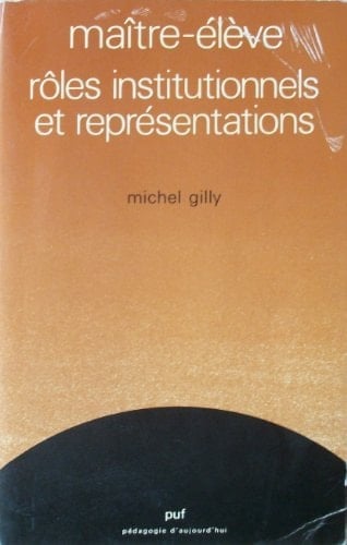 Maître-élève rôles institutionnels et représentations