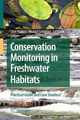 Conservation Monitoring in Freshwater Habitats A Practical Guide and Case Studies