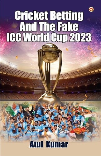 Cricket Betting and The Fake ICC World Cup 2023