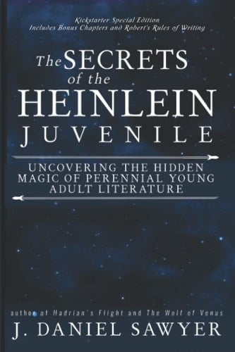 The Secret of the Heinlein Juvenile: Special Backer's Edition
