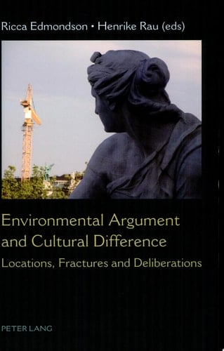 Environmental Argument and Cultural Difference Locations, Fractures and Deliberations