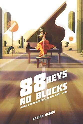 88 Keys No Blocks Piano Fundamentals In The Fast Lane
