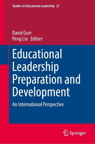 Educational Leadership Preparation and Development An international and future focused perspective