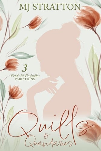 Quills and Quandaries: 3 Pride and Prejudice Variations (Darcy and Elizabeth Omnibus Variations)