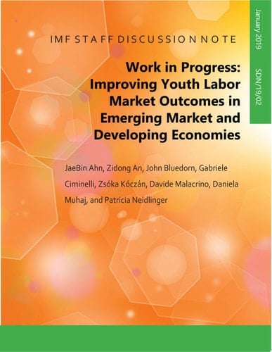 Work In Progress Improving Youth Labor Market Outcomes in Emerging Market and Developing Economies