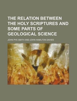 Relation Between the Holy Scriptures and Some Parts of Geological Science