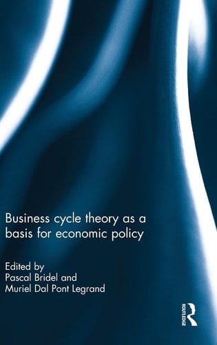 Business Cycle Theory as a Basis for Economic Policy