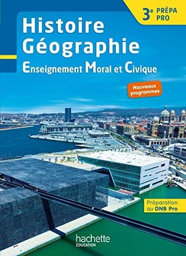 Histoire Géographie EMC 3e Prépa Pro Livre de l'élève