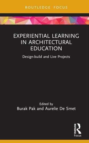 Experiential Learning in Architectural Education Design-build and Live Projects