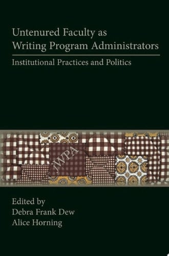 Untenured Faculty as Writing Program Administrators