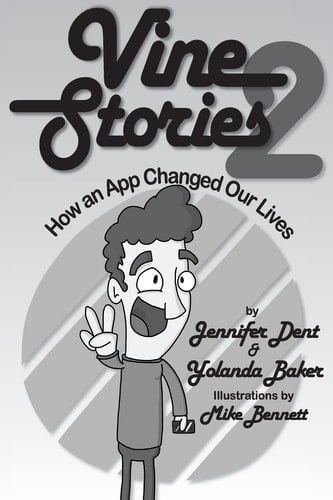 Vine Stories How an App Changed Our Lives Volume Two