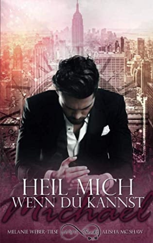 Heil mich, wenn du kannst: Michael (Heil mich-Reihe) (German Edition)