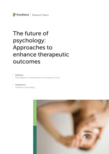 The future of psychology: Approaches to enhance therapeutic outcomes