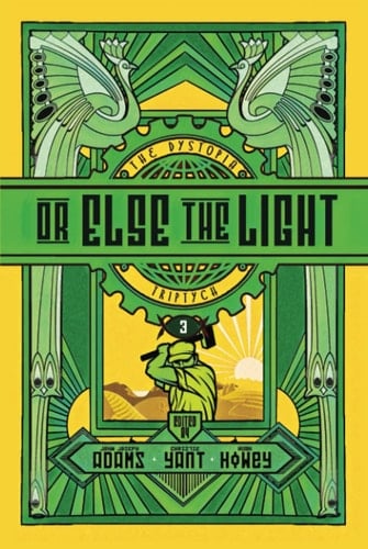 The Dystopia Triptych: Or Else the Light