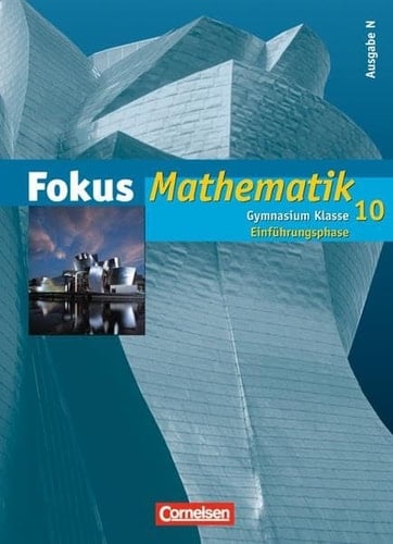 Fokus Mathematik Ausg. N.. Kl. 10. Einführungsphase. Hauptbd.