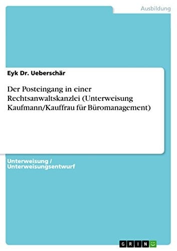 Der Posteingang in einer Rechtsanwaltskanzlei (Unterweisung Kaufmann/Kauffrau für Büromanagement)