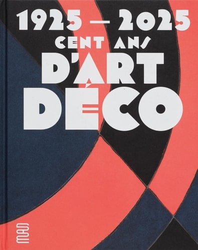 1925-2025. Cent ans d’Art déco