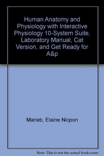 Human Anatomy and Physiology + Interactive Physiology 10-system Suite + Laboratory Manual Cat Version