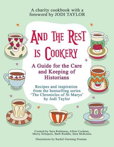 And the Rest is Cookery A Manual for the Care and Keeping of Historians