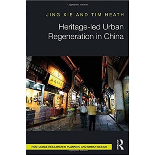 Heritage-led Urban Regeneration in China