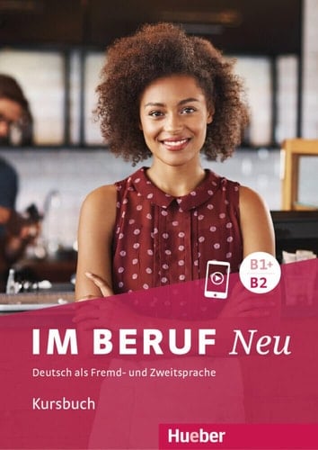 Im Beruf NEU B1+/B2. Kursbuch Deutsch als Fremd- und Zweitsprache