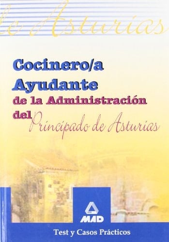 Cocinero/a ayudante de la administración del principado de asturias. Test y casos practicos