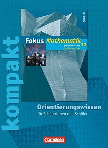 Fokus Mathematik Ausg. N.. Einführungsphase. Orientierungswissen für Schülerinnen und Schüler