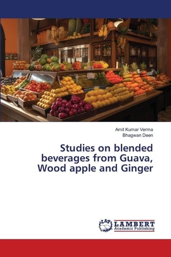 Studies on blended beverages from Guava, Wood apple and Ginger