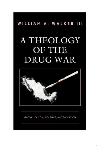 A Theology of the Drug War