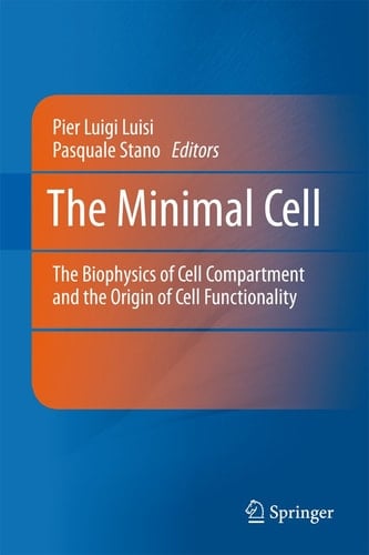The Minimal Cell The Biophysics of Cell Compartment and the Origin of Cell Functionality