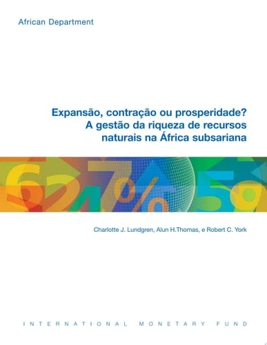 Boom, Bust or Prosperity? Managing Sub-Saharan Africa’s Natural Resource Wealth